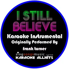 I Still Believe (Orginally Performed By Frank Turner) [Instrumental Version] - Single by Karaoke All Hits album reviews, ratings, credits
