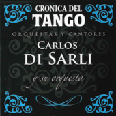 Crónica del Tango: Orquestas y Cantores - Carlos Di Sarli