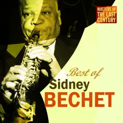 Masters of the Last Century: Best of Sidney Bechet - Sidney Bechet