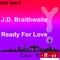 Ready for Love (Kiko Navarro Flamingo Mix) - J.D. Braithwaite lyrics