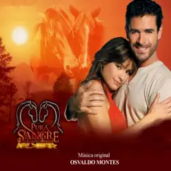 Pura Sangre (Original Motion Picture Soundtrack) - Osvaldo Montes Pura Sangre (Original Motion Picture Soundtrack) - Osvaldo Montes