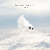 The Best Pessimist - Above the Fog (Pt.2)