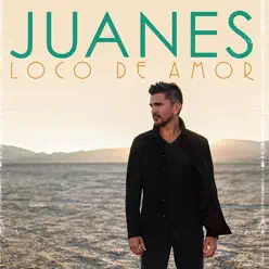 Loco de Amor - Juanes