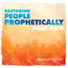 Pastoring People Prophetically, Pt. Two album lyrics, reviews, download
