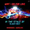 What I Did for Love (In the Style of Alyson Reed) [Karaoke Version] - Single album lyrics, reviews, download