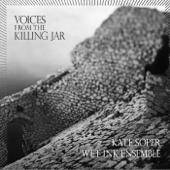 Voices from the Killing Jar - Kate Soper