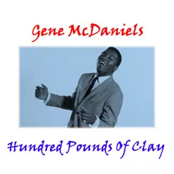 Hundred Pounds of Clay - Gene McDaniels Hundred Pounds of Clay - Gene McDaniels
