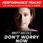 Don't Worry Now (Performance Track In Key of E Without Background Vocals) artwork