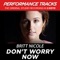 Don't Worry Now (Performance Track In Key of E Without Background Vocals) artwork