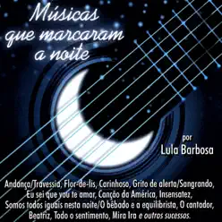 Músicas Que Marcaram A Noite - Lula Barbosa