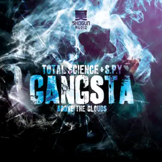 Gangsta / Above the Clouds - Single by Total Science & S.P.Y album reviews, ratings, credits