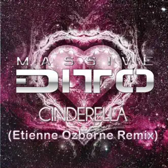 Cinderella (Etienne Ozborne Remix) - Single by Massive Ditto album reviews, ratings, credits