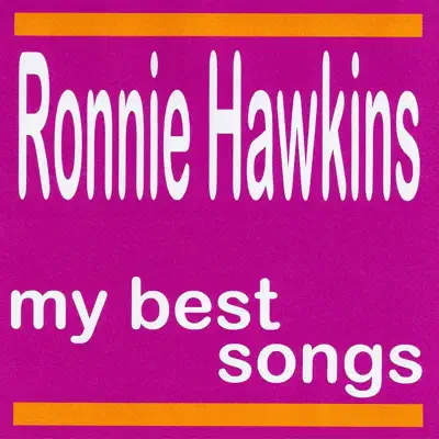 My Best Songs - Ronnie Hawkins