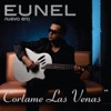 Eunel Nueva Era - Cortame Las Venas