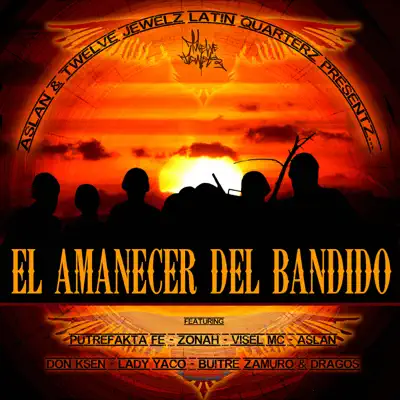 Amanacer del Bandido (feat. Zonah, Visel MC, Don Ksen, Lady Yaco, Buitre Zamuro & Dragos) - Single - Aslan