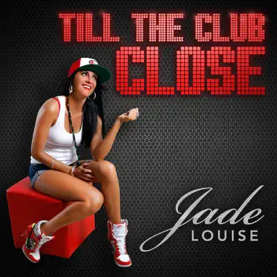 Till the Club Close - Single - Jade Louise