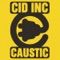 Caustic - Cid Inc. lyrics
