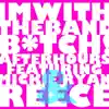 I'm With the Band Bitch! (feat. Mickie Ryan & Reece) - Single album lyrics, reviews, download
