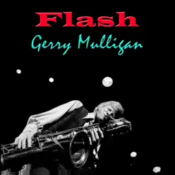Flash - Gerry Mulligan Flash - Gerry Mulligan