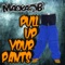 Pull up your Pants - Macka.B lyrics