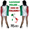 Lasciatemi volare... Sono un italiano - Max.S