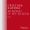 Minimal Is My Blood - Cristian Guerra lyrics