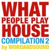 What People Play House Compilation 2 by Wordandsound (Video Version)