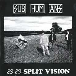 29:29 Split Vision - Subhumans