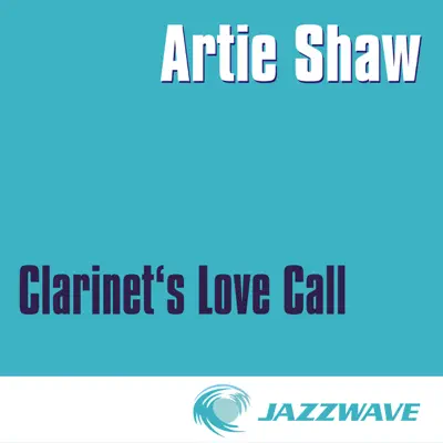 Clarinet's Love Call - Artie Shaw