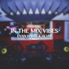 In the Mix Vibes, Vol. 1 - EP
