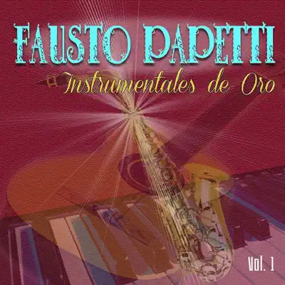 Instrumentales de Oro, Vol. 1 - Fausto Papetti