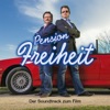 Pension Freiheit (Der Soundtrack zum Film)