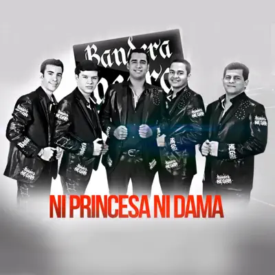 Ni Princesa Ni Dama - Single - Bandera Negra