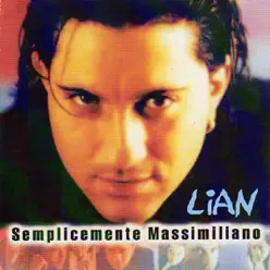 Semplicemente Massimiliano - Lian Semplicemente Massimiliano - Lian