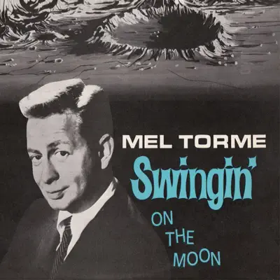 Swingin' On the Moon - Mel Tormé