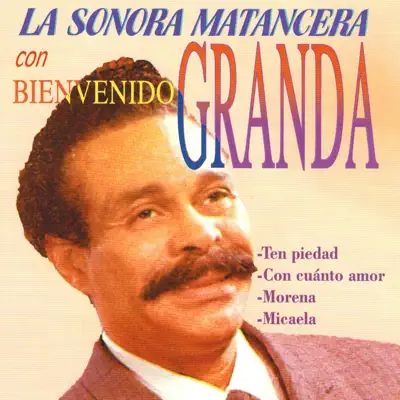 La Sonora Matancera Con Bienvenido Granda - La Sonora Matancera La Sonora Matancera Con Bienvenido Granda - La Sonora Matancera