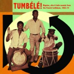 Tumbélé! -  Biguine, Afro & Latin Sounds from the French Caribbean (1963-74)