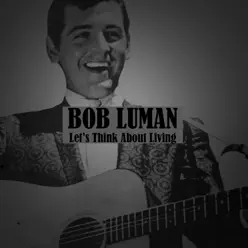 Let's Think About Living - Bob Luman