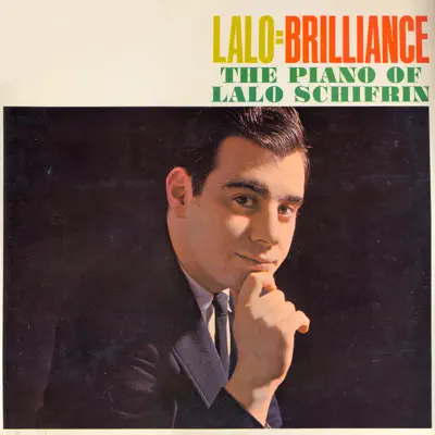 Lalo = Brilliance - The Piano of Lalo Schifrin (Remastered) - Lalo Schifrin