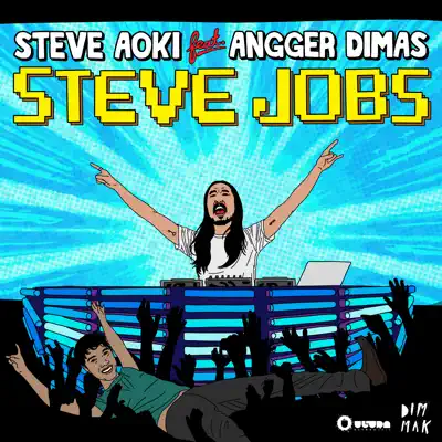 Steve Jobs feat Angger Dimas - EP - Steve Aoki