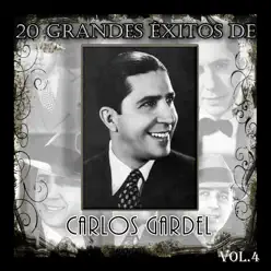 20 Grandes Éxitos de Carlos Gardel - Vol. 4 - Carlos Gardel