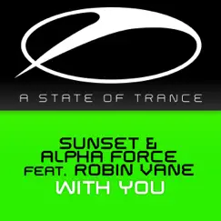 With You (feat. Robin Vane) - EP by Sunset & Alpha Force album reviews, ratings, credits