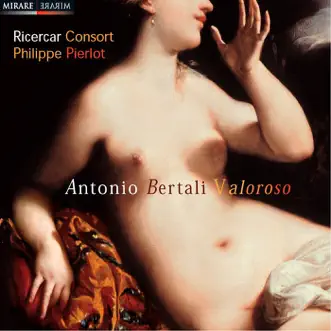 Bertali: Valoroso by Ricercar Consort & Philippe Pierlot album reviews, ratings, credits