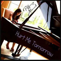 Hurt Me Tomorrow - Single - Tiffany Alvord