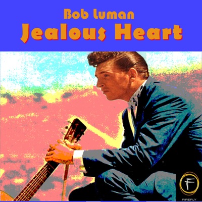 Jealous Heart - Bob Luman