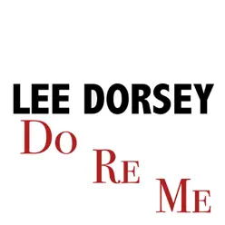 Do Re Me - Lee Dorsey Do Re Me - Lee Dorsey