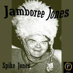 Jamboree Jones - Spike Jones