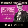 Bobina Presents Russia Goes Clubbing Radio Top 10 May 2013, 2013