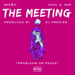 The Meeting (Problems or Peace) [feat. Kool G. Rap] - Single by Spesh album reviews, ratings, credits