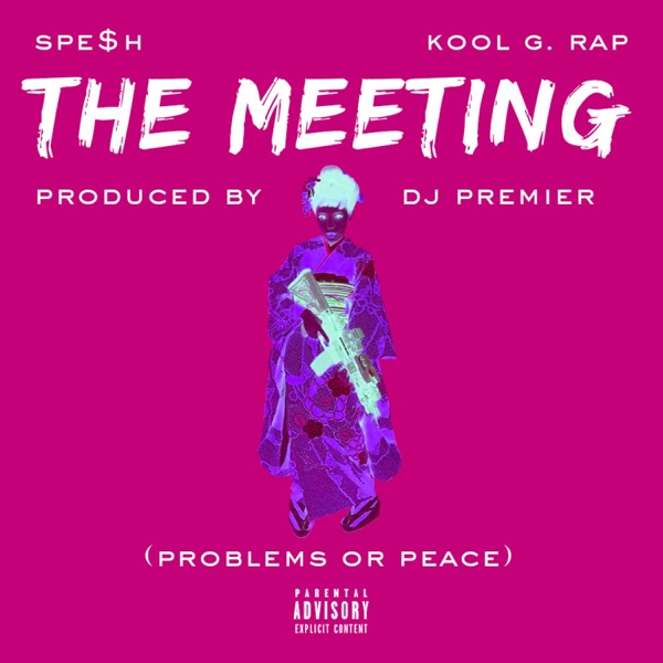 The Meeting (Problems or Peace) [feat. Kool G. Rap] - Single - Spesh